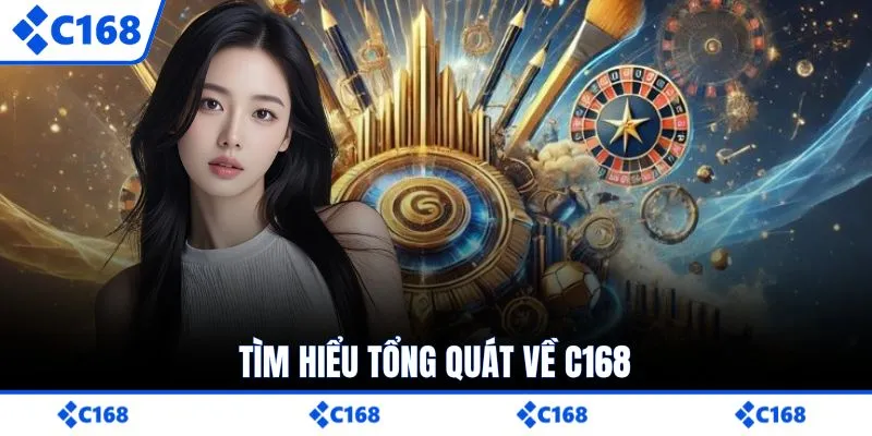 Tìm hiểu tổng quát về C168